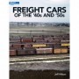 KAL12489 Freight Cars of the '40s and '50s